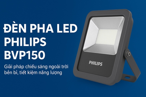 Đèn Pha LED Philips BVP150 Giải Pháp Chiếu Sáng Ngoài Trời Bền Bỉ