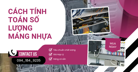 ⚡ Cách tính toán số lượng máng nhựa: Công thức bóc tách và dự phòng vật tư