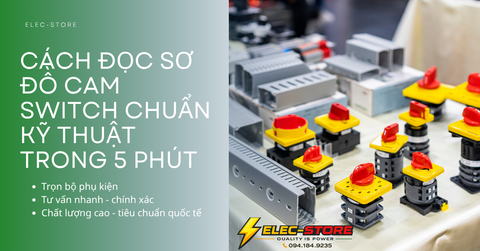 📘 Cách đọc sơ đồ cam switch chuẩn kỹ thuật trong 5 phút