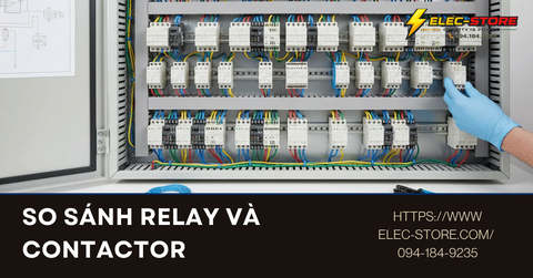 ⚡ So sánh Relay và Contactor: Khác nhau thế nào trong tủ điện?