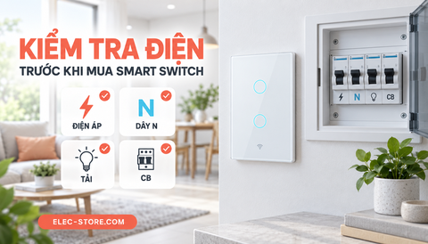 ⚡ Cách kiểm tra hệ thống điện trước khi mua Smart Switch