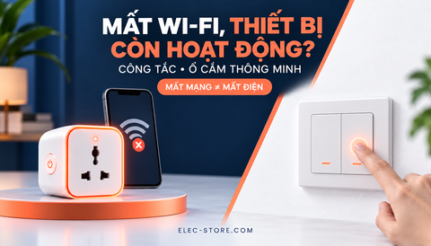 📶 Công tắc, ổ cắm thông minh hoạt động thế nào khi mất Wi‑Fi hoặc Internet?