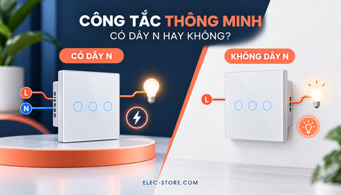 ⚡ Công tắc thông minh có dây N và không dây N khác gì?