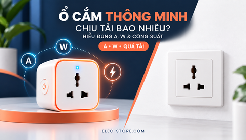 Ổ cắm thông minh chịu tải bao nhiêu? Hiểu đúng A, W và công suất định mức