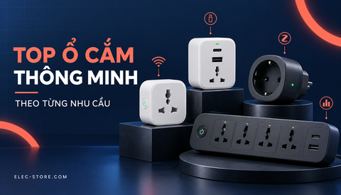 🔌 Top ổ cắm thông minh đáng mua theo từng nhu cầu