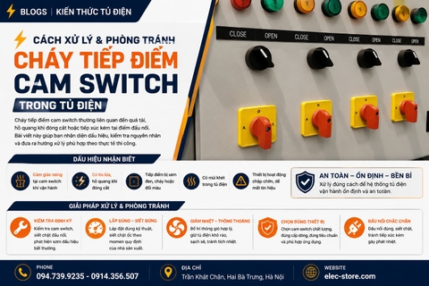 ⚡ Cách xử lý và phòng tránh cháy tiếp điểm cam switch trong tủ điện
