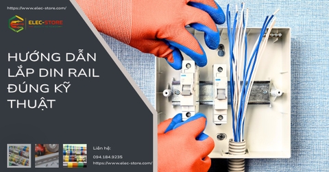 🛤️ Hướng dẫn lắp DIN rail đúng kỹ thuật: Tiêu chuẩn cố định và chịu tải trong tủ điện