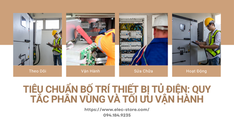 ⚡ Tiêu chuẩn bố trí thiết bị tủ điện: Quy tắc phân vùng và tối ưu vận hành
