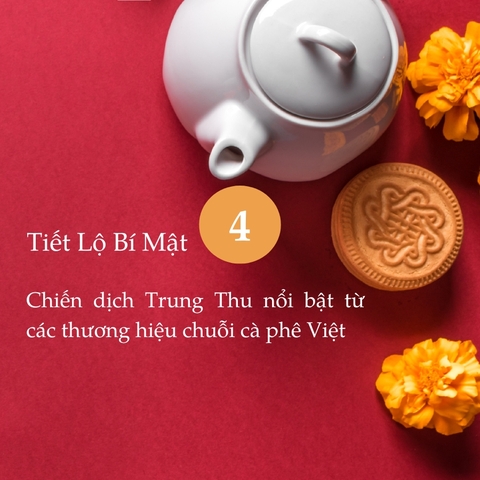 Bí mật 4 chiến dịch Trung Thu nổi bật từ các chuỗi cà phê Việt