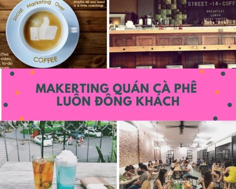 CHIA SẺ KINH NGHIỆM GIÚP QUÁN CAFE ĐÔNG KHÁCH