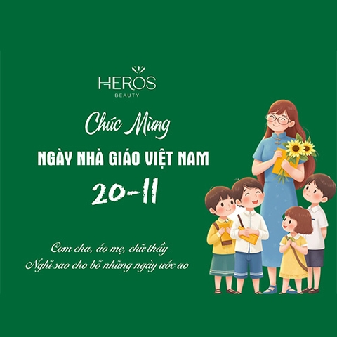 Heros Beauty: Tôn Vinh Người Gieo Mầm Tri Thức – Chúc Mừng Ngày Nhà Giáo Việt Nam 20/11
