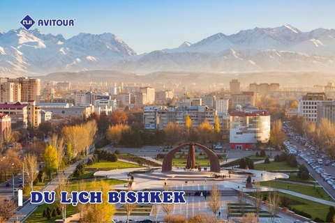 Du lịch Bishkek - Khám phá thủ đô của Kyrgyzstan