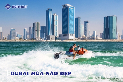 Du lịch Dubai mùa nào đẹp và đáng trải nghiệm