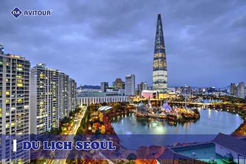 Du lịch Seoul: khám phá thủ đô phía Bắc Hàn Quốc
