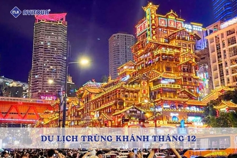 Du Lịch Trùng Khánh Tháng 12 Có Gì Thú Vị?