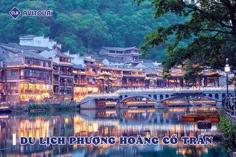 Du lịch Trung Quốc Phượng Hoàng Cổ Trấn có gì đặc sắc?