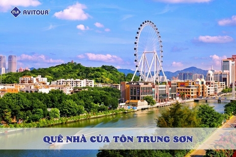 Hành trình đến quê nhà của Tôn Trung Sơn: Nơi khởi nguồn lý tưởng cách mạng