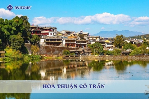 Hòa Thuận Cổ Trấn - Điểm Đến Không Thể Bỏ Lỡ Tại Đằng Xung