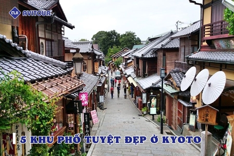 Khám phá 5 khu phố ở Kyoto Nhật Bản tuyệt đẹp