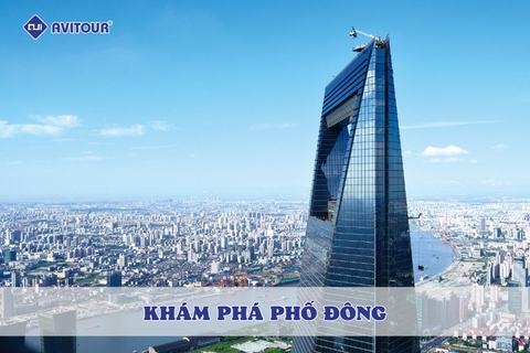 Khám phá Phố Đông và những trải nghiệm thú vị nhất 2025