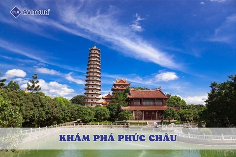 Khám phá Phúc Châu - Vùng đất mang hơi thở ngàn năm