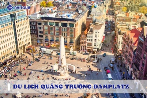 Khám phá quảng trường Damplatz - điểm đến bậc nhất Hà Lan