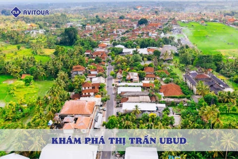 Khám phá thị trấn Ubud: Điểm hẹn văn hóa độc đáo trên đảo Bali