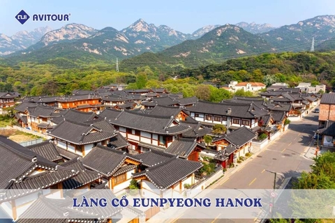 Làng cổ Eunpyeong Hanok: Góc Seoul bình yên giữa núi Bukhansan