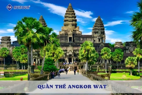 Quần thể Angkor Wat - Tuyệt tác kiến trúc di sản giữa lòng Campuchia