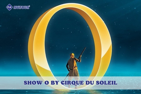 Show O By Cirque du Soleil: Bữa tiệc thị giác tại Las Vegas