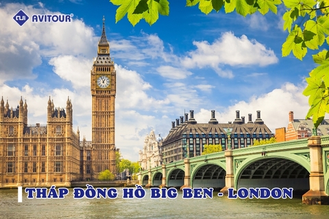 Tháp đồng hồ Big Ben - Biểu tượng xứ sở sương mù Anh Quốc