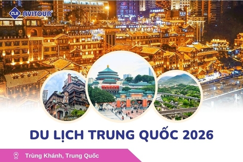 Du Lịch Trung Quốc 2026: Trùng Khánh - Yến Tiệc Cung Đình - TTTM Raffles City - Lý Tử Bá - Từ Khí Khẩu - Hồng Nhai Động - Trải Nghiệm Tắm Khoáng Nóng - Khôi Tinh Lầu