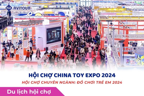 CHINA TOY EXPO 2024 - HỘI CHỢ CHUYÊN NGÀNH: ĐỒ CHƠI TRẺ EM 2024