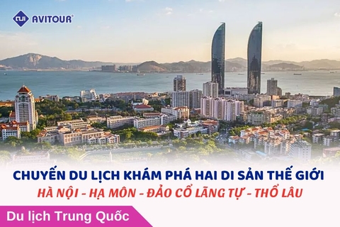 Hạ Môn - Cổ Lãng Tự - Thổ Lâu từ Hà Nội