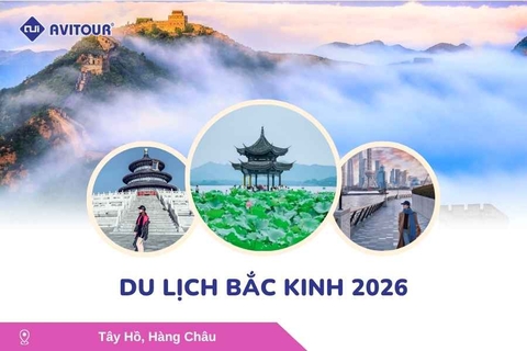 Du lịch Bắc Kinh 2026: Hà Nội - Bắc Kinh – Tô Châu – Tây Đường Cổ Trấn – Hàng Châu – Thượng Hải - Hà Nội