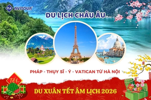 Du lịch Châu Âu (Tết Âm Lịch 2026): Tour Pháp - Thụy Sĩ - Ý - Vatican từ Hà Nội 2026