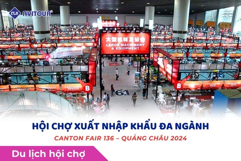 CANTON FAIR 136 (Đường bay) – HỘI CHỢ QUỐC TẾ ĐA NGÀNH TẠI QUẢNG CHÂU TỪ HÀ NỘI / HỒ CHÍ MINH