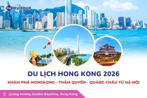 Du Lịch Hong Kong 2026: Khám phá Hongkong - Thâm Quyến - Quảng Châu từ Hà Nội
