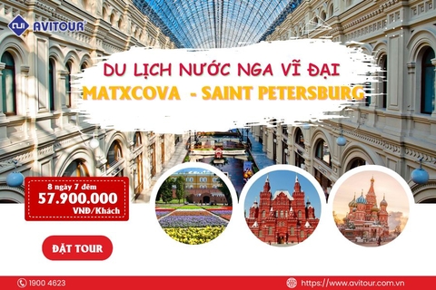 Du lịch Nước Nga vĩ đại 2024| Matxcova - Saint Petersburg