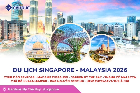 Du lịch Singapore - Malaysia 2026: Tour Đảo Sentosa - Madame Tussauds - Garden By The Bay - Thành cổ Malacca - Thủ đô Kuala Lumpur - Cao nguyên Genting - New Putrajaya từ Hà Nội