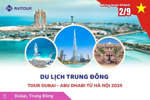 Du Lịch Trung Đông lễ 2/9: Tour Dubai - Abau Dhabi từ Hà Nội 2025