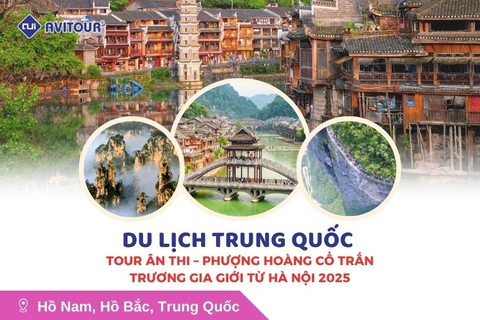 Du lịch Trung Quốc 5N4Đ: Tour Ân Thi - Phượng Hoàng Cổ Trấn - Trương Gia Giới từ Hà Nội 2025