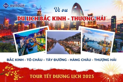 Du lịch Bắc Kinh - Thượng Hải |BẮC KINH - TÔ CHÂU – TÂY ĐƯỜNG - HÀNG CHÂU - THƯỢNG HẢI Chào 2025