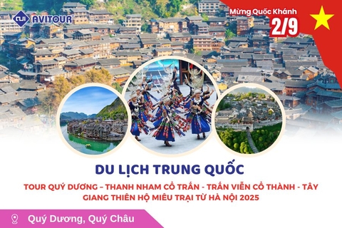 Du lịch Trung Quốc lễ 2/9: Tour Quý Dương - Thanh Nham cổ trấn - Trấn Viễn cổ thành - Tây Giang Thiên Hộ Miêu trại từ Hà Nội 2025