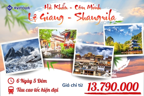 Du lịch Trung Quốc 2023| Hà Nội - Hà Khẩu - Côn Minh - Lệ Giang - Shangrila - Hà Nội