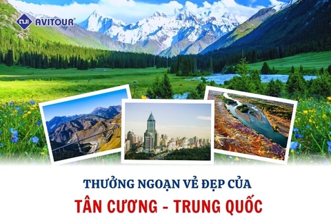 THƯỞNG NGOẠN VẺ ĐẸP CỦA TÂN CƯƠNG - TRUNG QUỐC
