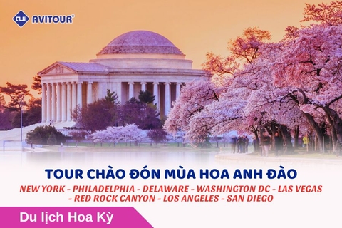 TOUR CHÀO ĐÓN MÙA HOA ANH ĐÀO: NEW YORK - PHILADELPHIA - DELAWARE - WASHINGTON DC - LAS VEGAS - RED ROCK CANYON - LOS ANGELES - SAN DIEGO
