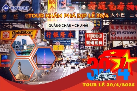 TOUR KHÁM PHÁ DỊP LỄ 30/4: QUẢNG CHÂU - CHU HẢI