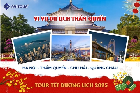 VI VU TẾT DƯƠNG LỊCH 2025 DU LỊCH THẨM QUYẾN: HÀ NỘI - THẨM QUYẾN - CHU HẢI - QUẢNG CHÂU