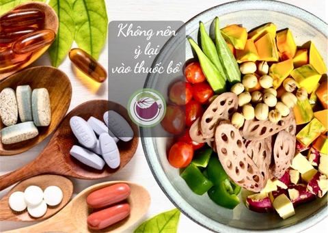 KHÔNG NÊN Ỷ LẠI VÀO THUỐC BỔ 
